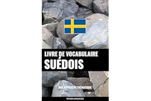Livre de vocabulaire suédois: Une approche thématique (French Edition)