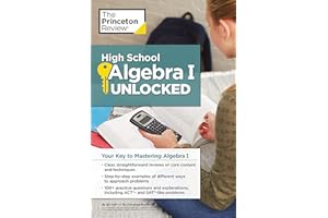 High School Algebra I Unlocked: Your Key to Mastering Algebra I (High School Subject Review)
