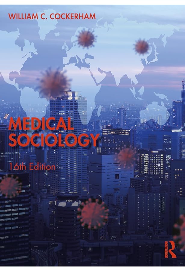 Amazon.com: Medical Sociology: 9781138668324: Cockerham, William C