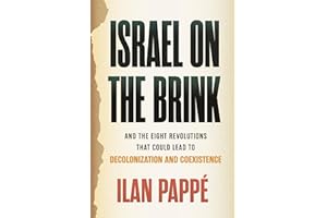 Israel on the Brink: And the Eight Revolutions that Could Lead to Decolonization and Coexistence