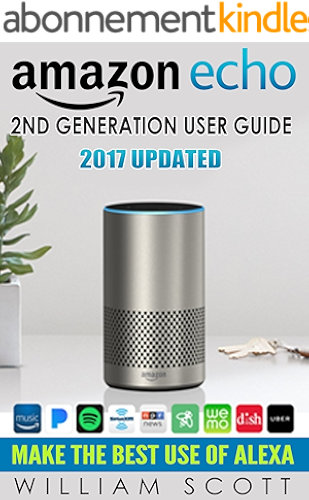Download Amazon Echo: Amazon Echo 2nd Generation User Guide 2017 Updated: Make the Best Use of Alexa (alexa, dot, echo amazon, echo user guide, amazon dot, echo ... (Amazon Alexa Devices) (English Edition) PDF
