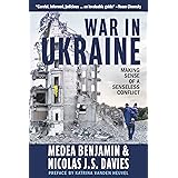 War in Ukraine: Making Sense of a Senseless Conflict