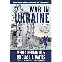 War in Ukraine: Making Sense of a Senseless Conflict