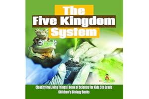 The Five Kingdom System | Classifying Living Things | Book of Science for Kids 5th Grade | Children's Biology Books