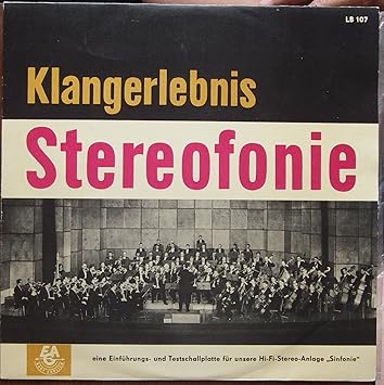 KLANGERLEBNIS STEREOFONIE / eine Einführungs- und Testschallplatte für unsere Hi-Fi-Stereo-Anlage „Sinfonie“ / Frontcoverunte