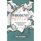 Whodunit Puzzles: Mysteries for the Super Sleuth to Solve