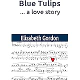 Blue Tulips: A love story