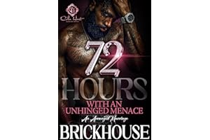 72 Hours With An Unhinged Menace: An Arranged Marriage