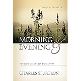 Morning and Evening: A Devotional Classic for Daily Encouragement