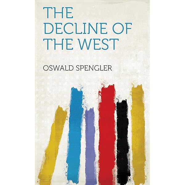 The Decline of the West: Perspectives of World-History - Kindle