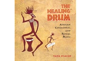 The Healing Drum: African Ceremonial and Ritual Music