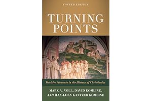 Turning Points: Decisive Moments in the History of Christianity