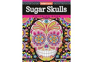 Sugar Skulls Coloring Book (Coloring is Fun) (Design Originals) 32 Fun & Quirky Art Activities Inspired by the Day of the Dead, from Thaneeya McArdle; Extra-Thick Perforated Pages Resist Bleed-Through