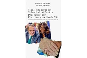 Manifeste pour les Soins Palliatifs et la Protection des Personnes en Fin de Vie: Encadrement des Services de Soins Palliatif