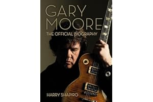 Gary Moore: The Official Biography