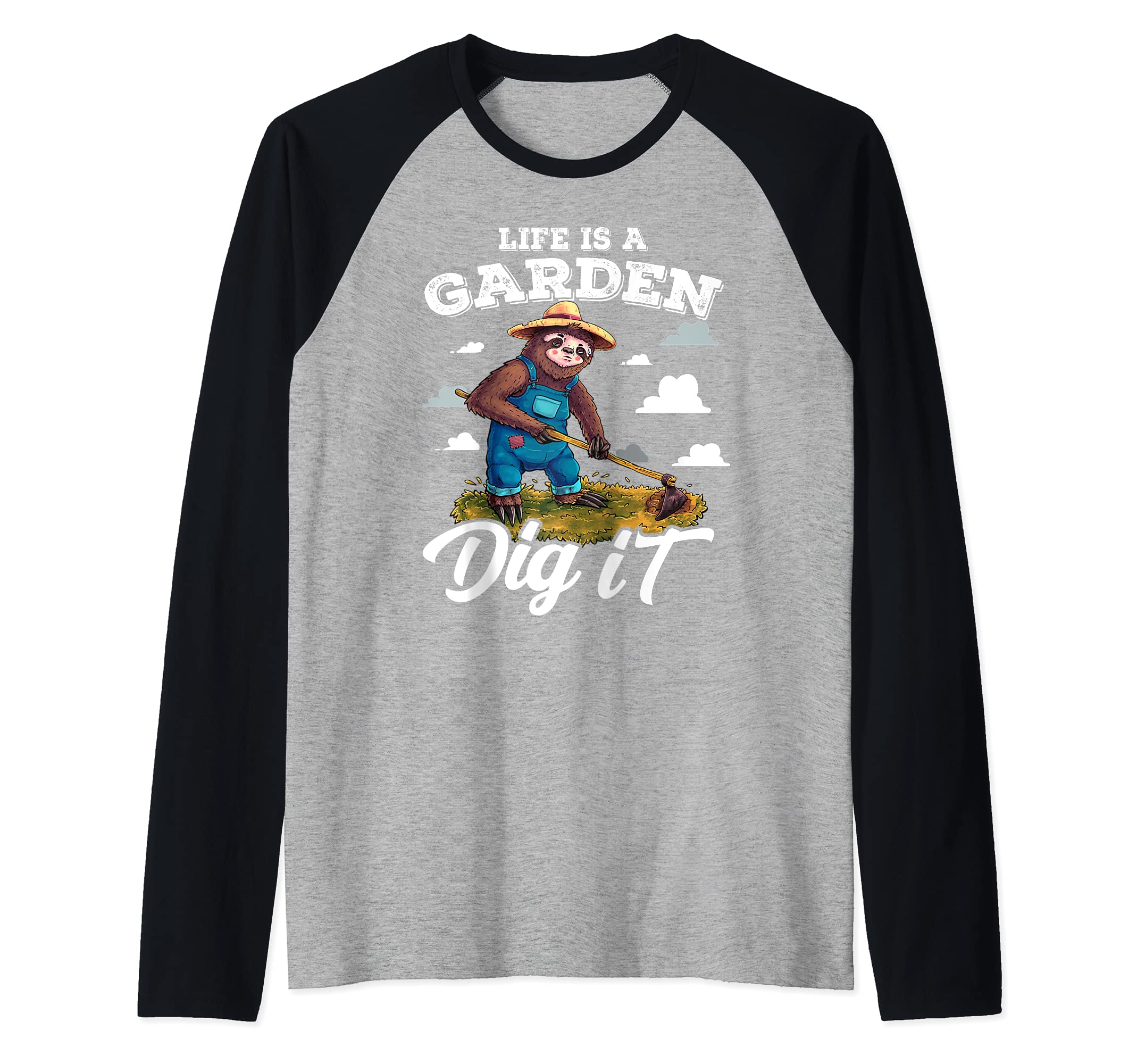 Life is a Garden Dig It Funny Sloth Gardening Plants Flowers Raglan Baseball Tee