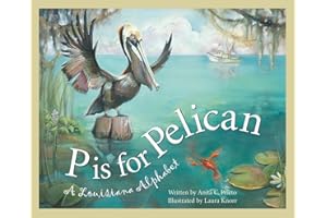 P is for Pelican: A Louisiana Alphabet