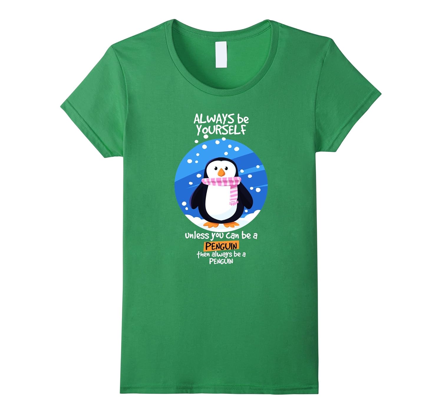 Always be Yourself Unless You Can Be a Penguin Animal Tshirt