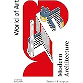 Modern Architecture: A Critical History (World of Art)