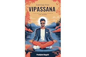Learnings from Vipassana: 10-day Meditation Course, as Taught by S. N. Goenka