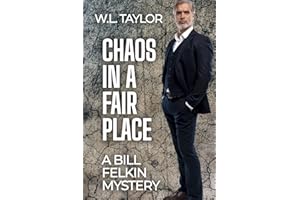 Chaos in a Fair Place: A Bill Felkin Mystery (Bill Felkin's Fair Place Mysteries)