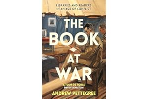 The Book at War: Libraries and Readers in an Age of Conflict