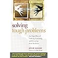 Solving Tough Problems: An Open Way of Talking, Listening, and Creating New Realities
