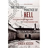 The Theory and Practice of Hell: The German Concentration Camps and the System Behind Them