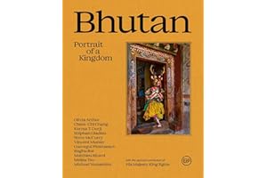 Bhutan: Portrait of a Kingdom: Portrait of a Kingdom