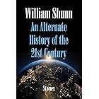 An Alternate History of the 21st Century: Stories