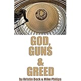 God, Guns and Greed: A Navy SEAL and a Marine's Thoughts on Three Serious Subjects