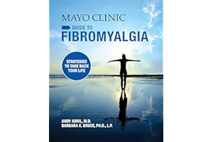 Mayo Clinic Guide to Fibromyalgia: Strategies to Take Back Your Life