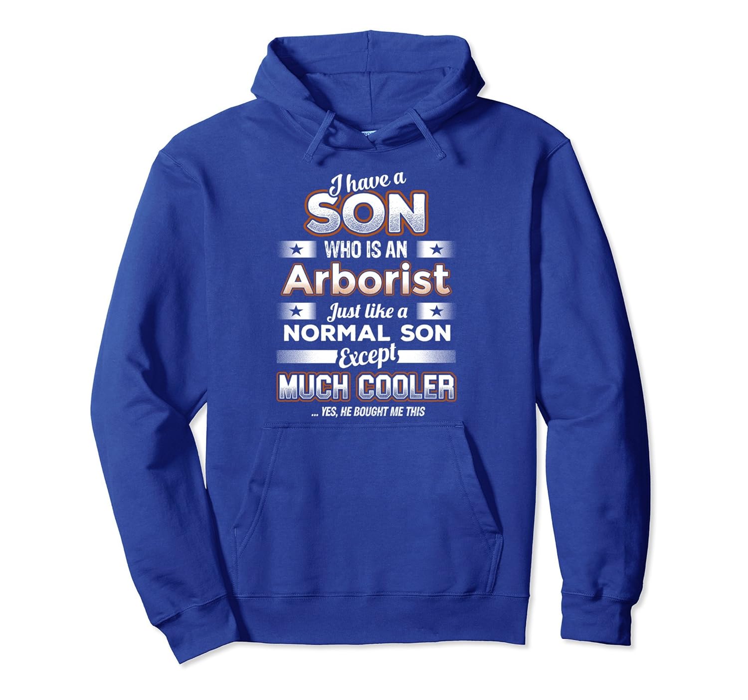 Have A Much Cooler Arborist Son Hoodie Unique Mom/Dad Gift-anz