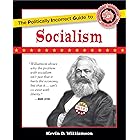 Politically Incorrect Guide to Socialism (The Politically Incorrect Guides)