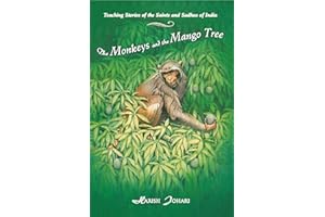 The Monkeys and the Mango Tree: Teaching Stories of the Saints and Sadhus of India