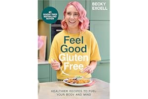 Feel Good Gluten Free: Healthier Recipes to Fuel Your Body and Mind