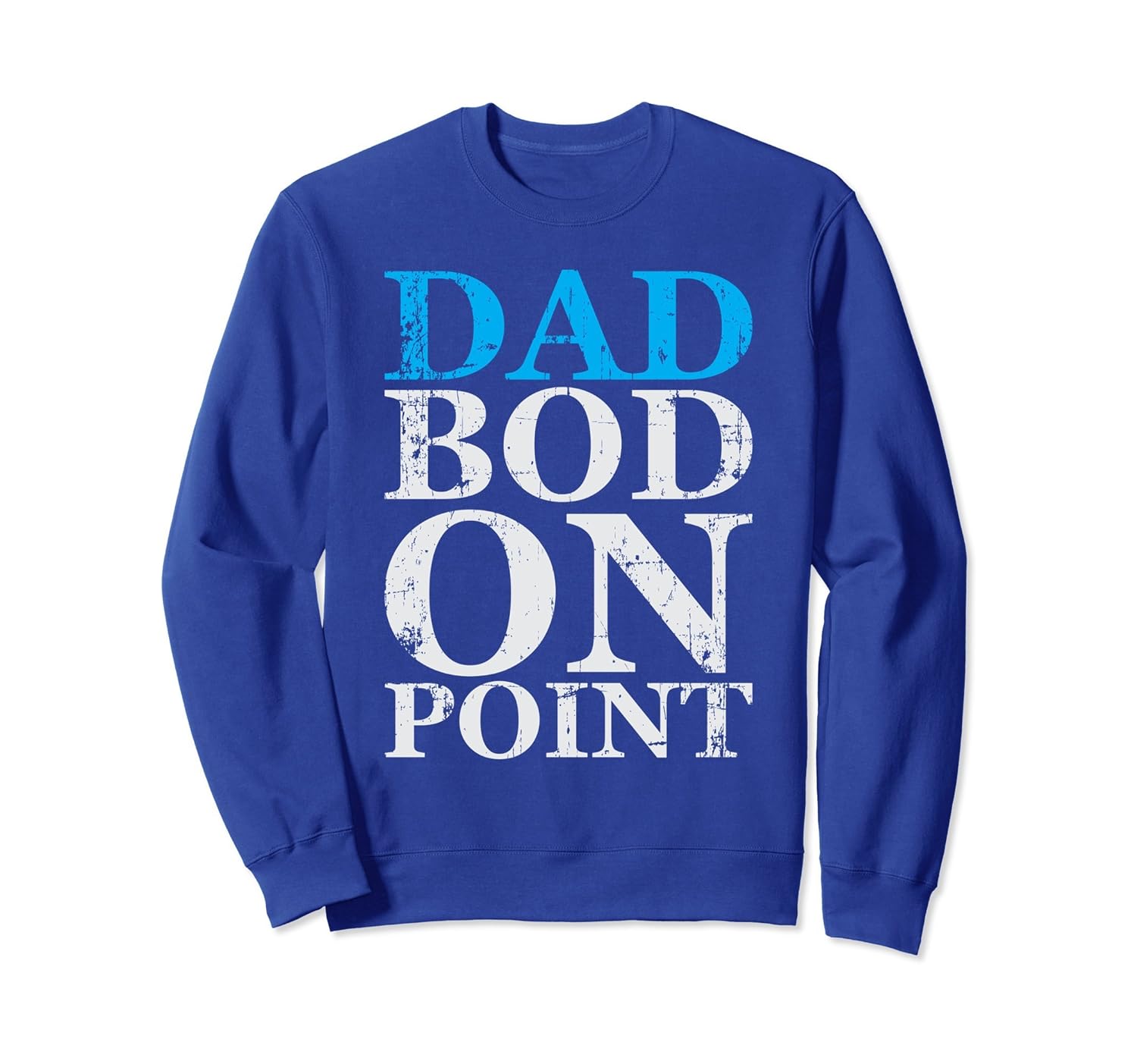 Dad Bod On Point Father Body Humor Sweatshirt-anz