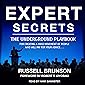 Expert Secrets: The Underground Playbook for Creating a Mass Movement of People Who Will Pay for Your Advice