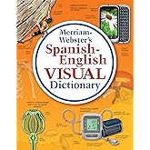 Merriam-Webster’s Spanish-English Visual Dictionary - Features 8,000+ Full-Color Illustrations & 22,500 Terms