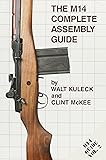 The M14 Complete Assembly Guide