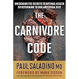 Carnivore Code: Unlocking the Secrets to Optimal Health by Returning to Our Ancestral Diet