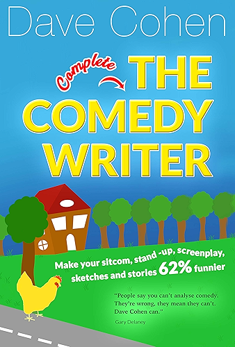 Download The Complete Comedy Writer: Make your sitcom, stand-up, screenplay, sketches and stories 62% funnier (English Edition) PDF