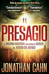 El Presagio: El misterio ancestral que guarda el secreto del futuro del mundo (Spanish Edition) Kindle Edition
