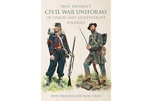 Don Troiani's Civil War Uniforms of Union and Confederate Soldiers