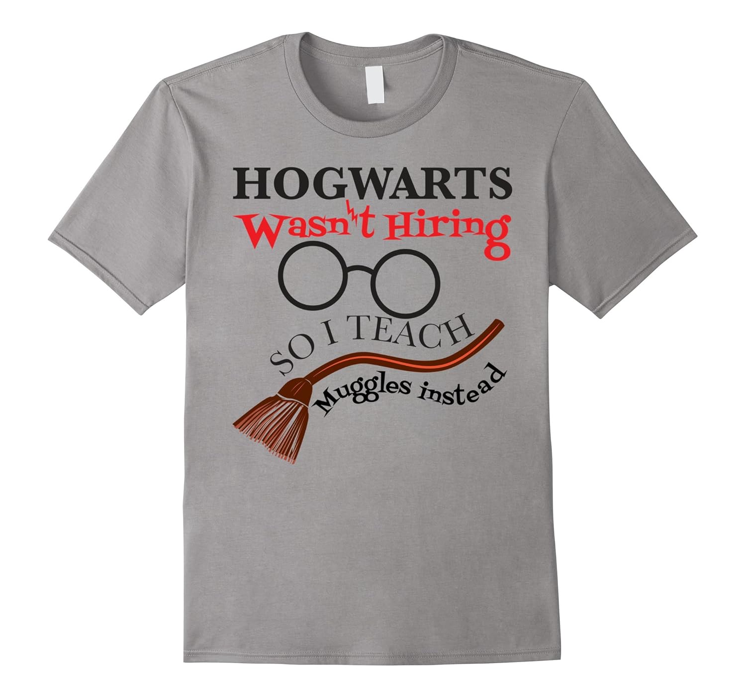 Cool Funny I Teach Muggles Teacher, Lecturer School T-shirt-ANZ