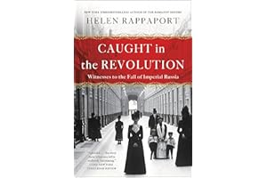 Caught in the Revolution: Witness to the Fall of Imperial Russia