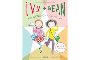 Ivy and Bean No News Is Good News (Book 8): (Best Friends Books for Kids, Elementary School Books, Early Chapter Books) (Ivy & Bean)