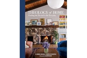 Theology of Home: Finding the Eternal in the Everyday