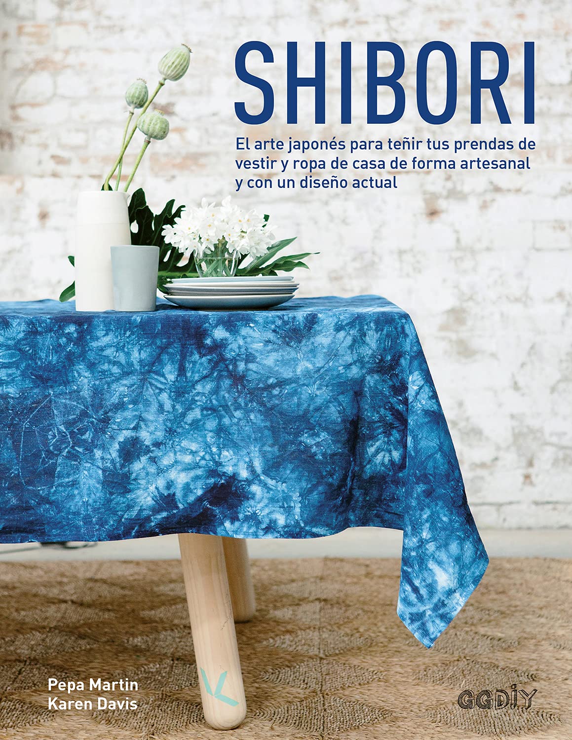 Portada de Shibori: El arte japonés para teñir tus prendas de vestir y ropa de casa de forma artesanal y con un diseño actual (GGDIY)
