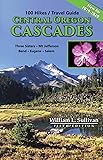 100 Hikes / Travel Guide: Central Oregon Cascades